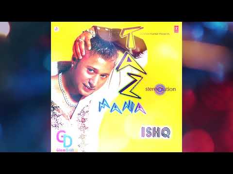 Ishq, Stereo Nation, TAZ