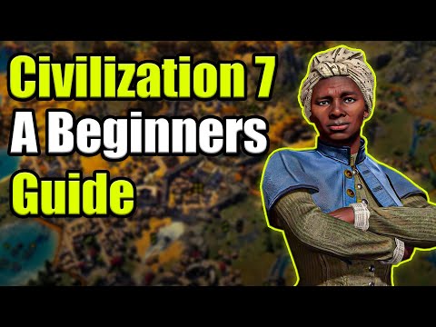 The Complete Beginners Guide To Civ 7!