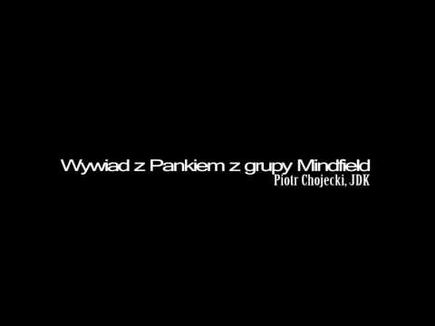 Wywiad z Pankiem, wokalistą grupy Mindfield - Piotr Chojecki, JDK.