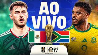 AO VIVO: MÉXICO X ÁFRICA DO SUL | COPA DO MUNDO FIFA™ 2026 | 1ª RODADA | FASE DE GRUPOS | ABERTURA