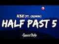 H3x Half Past 5 Lyrics Ft CRONIN