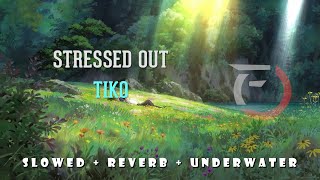Download lagu Stressed Out - Tiko ( Slowed   Reverb   Underwater ) mp3