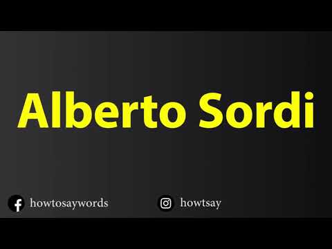 How To Pronounce Alberto Sordi