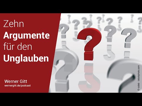 Zehn Argumente für den Unglauben!? - Werner Gitt
