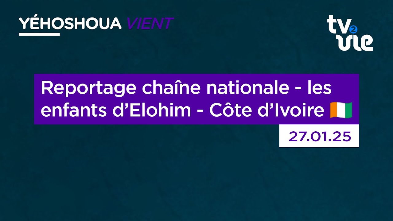 Thumbnail of video: Reportage chaîne nationale - les enfants d’Elohim - Côte d’Ivoire 🇨🇮