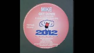 Mike - Get Down (Dead End)