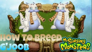 How To Breed G'joob!!! | My Singing Monsters