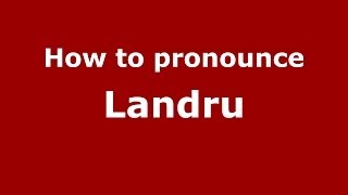 How to pronounce Landru