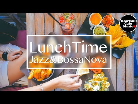 Lunch Time Jazz & BossaNova【For Work / Study】Relaxing BGM, Restaurant music, Shop BGM.