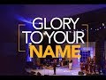 Glory To Your Name