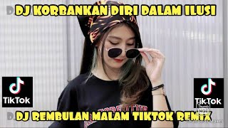 Download lagu Dj🎶 korbankan diri dalam ilusi || Dj rembulan malam remix tiktok terbaru🎶 mp3 Download lagu Dj🎶 korbankan diri dalam ilusi || Dj rembulan malam remix tiktok terbaru🎶 mp3