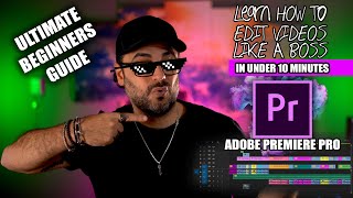 Beginners Guide: Learn To Edit a Video In Adobe Premiere In UNDER 10 MINUTES