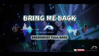 Download lagu BRING ME BACK DJ BREAKBEAT FULL BASS TERBARU VIRAL TIKTOK mp3