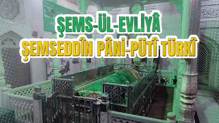 Şems-ül-evliyâ Şemseddîn Pâni-pütî Türkî