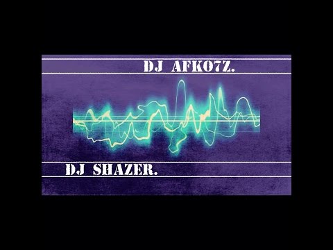 DJ AFKO7Z & DJ SHAZER REMIX  1