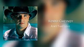 Ain't That Love - Kenny Chesney