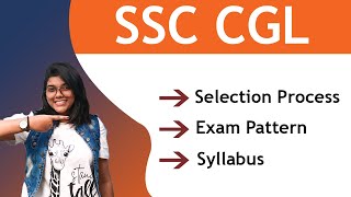 SSC CGL Syllabus 2022 (Tier 1, Tier 2, Tier 3, Tier 4) | Exam pattern | Selection Process