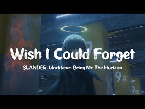 SLANDER & blackbear & Bring Me The Horizon - Wish I Could Forget