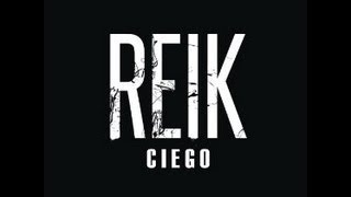 Reik - Ciego (Letra) 2013