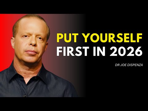 PUT YOURSELF FIRST IN 2026 — Dr Joe Dispenza Powerful Life-Changing Message