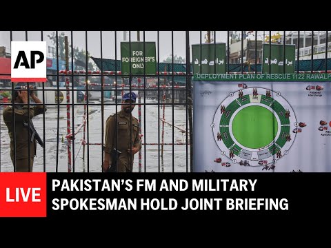 LIVE: Pakistan's foreign minister and military spokesman hold joint briefing