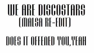 We Are Discostars (MALSA Re-Edit) / Does It Offend You,Yeah