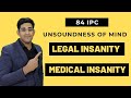 GENERAL EXCEPTION S 84 IPC I UNSOUNDNESS OF MIND I LEGAL INSANITY MEDICAL INSANITY I IPC I HINDI