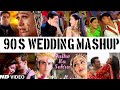 90s Wedding Mashup | Evergreen 90's Bollywood Songs | 90's Hits | Old Hindi Songs | Find Out Think