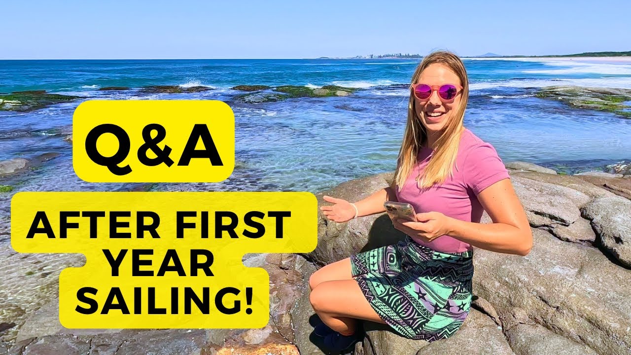 1 YEAR SAILING Q&A  [Ep. 61]