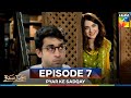 Pyar Ke Sadqay Episode 7