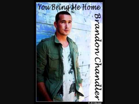 You Bring Me Home ~ Brandon Chandler