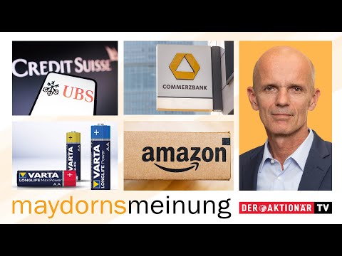Maydorns Meinung: Credit Suisse, UBS, Commerzbank, Apple, Amazon, Tesla, BYD, Varta, Samsung SDI