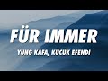 Yung Kafa amp Kücük Efendi Für immer
