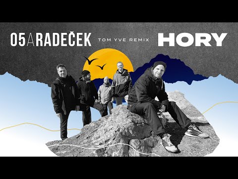 O5 a Radeček - HORY (Tom Yve Remix)