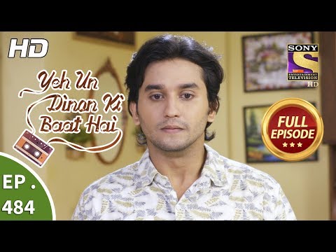 Yeh Un Dinon Ki Baat Hai - Ep 484 - Full Episode - 30th July, 2019