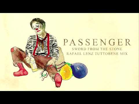 Passenger - Sword From The Stone (Rafael Lenz Tuttobene Mix)