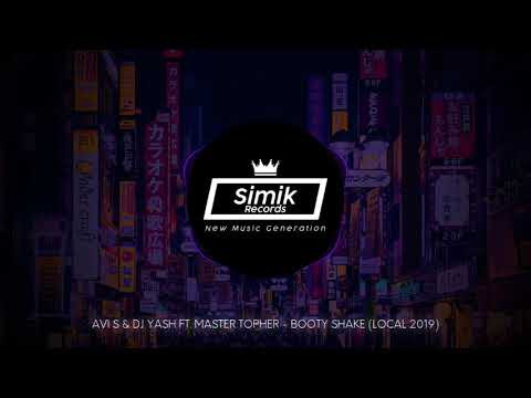AVI S & DJ YASH FT. MASTER TOPHER - BOOTY SHAKE (LOCAL 2019)