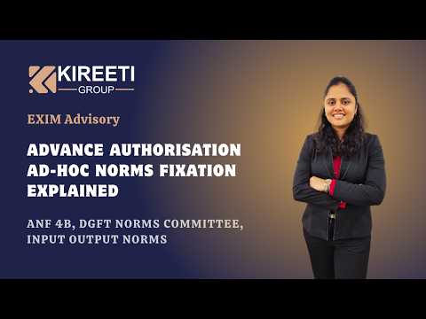 Advance Authorisation: ad-hoc input-output norms fixation explained, Kireeti Group, Exim Services