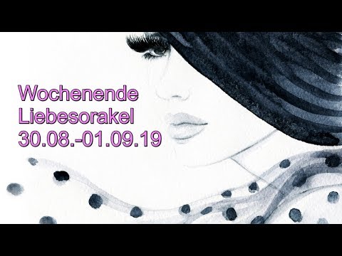 Wochenende Liebesorakel: 30.08. - 01.09.2019