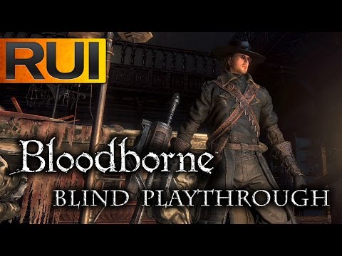 Bloodborne Gameplay - Blind Playthrough [Ep. 22]