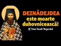 Deznădejdea Este Moarte Duhovnicească Sf Ioan Iacob Hozevitul