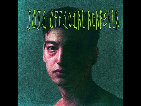 Joji Like You Do (Official Acapella)