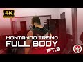 MONTANDO TREINO - FULL BODY - PT3
