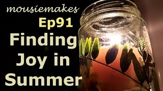 Episode 91: Finding Joy in Summer | Summer SAD | Summer crafts | Nature