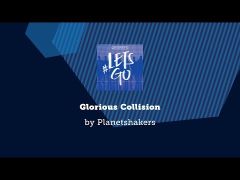 Glorious Collision - Planetshakers lyric video