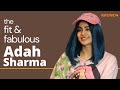 ADAH SHARMA TALKS ABOUT HER WORKOUT AND DIET