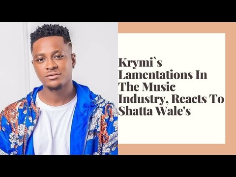 Krymi`s Lamentations In The Music Industry, Reacts To Shatta Wale`s Industry Attacks & His TV Page