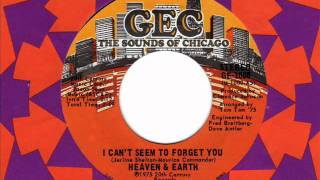 HEAVEN & EARTH I can't seem to forget you  Chicago Rare Soul