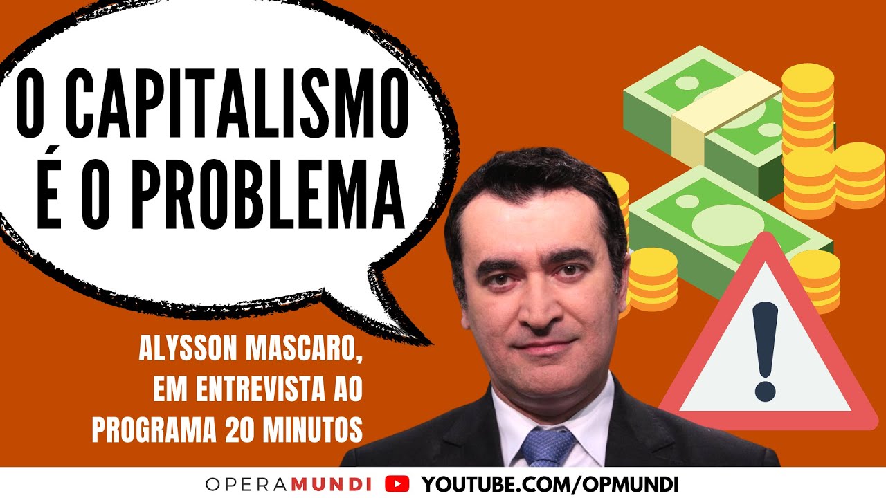 Alysson Mascaro: o capitalismo é o problema - Cortes 20 Minutos