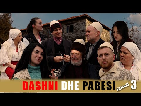 Dashni dhe Pabesi - Episodi 3 (Tregime të vjetra)